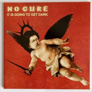 It Is Going To Get Dark by No Cure