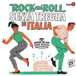 Rock And Roll Senza Tregua In Italia (18 Unknown And Rare Rockin' Slices In A Dolce Vita Style) cover