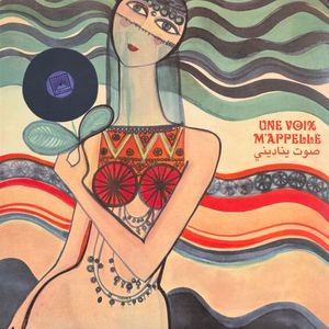 Une Voix M’Appelle (The Modern Lebanese Sounds Of The Voix De L’Orient Label 1967-1984 - Vol. 1) = صوت يناديني cover