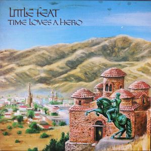 Little Feat – Time Loves A Hero