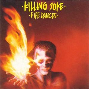 Killing Joke – Fire Dances