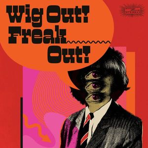 Wig Out! Freak Out! cover