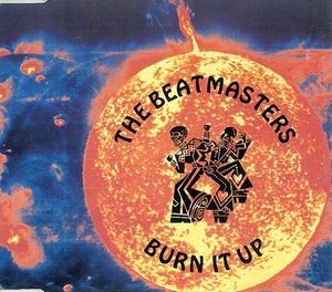 Burn It Up by The Beatmasters