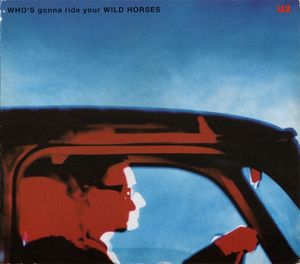 U2 – Who's Gonna Ride Your Wild Horses