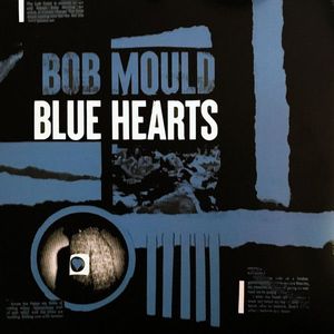 Blue Hearts by Bob Mould