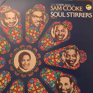 The Gospel Soul Of Sam Cooke With The Soul Stirrers Vol. 2 by Sam Cooke With  The Soul Stirrers