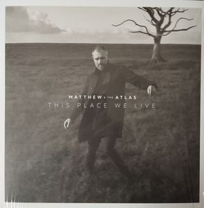 This Place We Live by Matthew and The Atlas