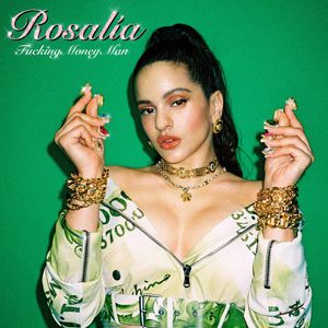 Rosalía – Fucking Money Man