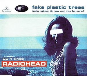 Radiohead – Fake Plastic Trees