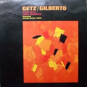 Getz / Gilberto by Stan Getz /  João Gilberto