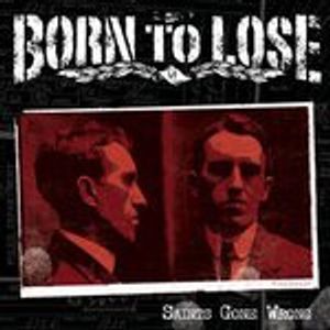 Born To Lose – Saints Gone Wrong