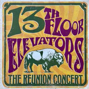 The Reunion Concert by 13th Floor Elevators The Reunion Concert by 13th Floor Elevators