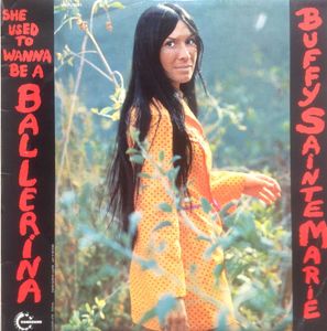 Buffy Sainte-Marie – She Used To Wanna Be A Ballerina