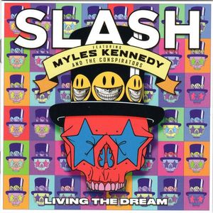 Slash Featuring Myles Kennedy And The Conspirators – Living The Dream