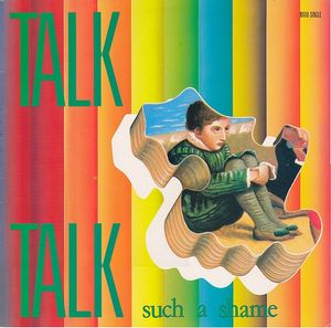 Such A Shame by Talk Talk