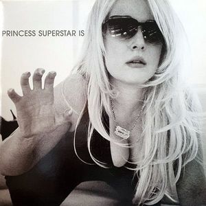 Princess Superstar Is by Princess Superstar Princess Superstar Is by Princess Superstar
