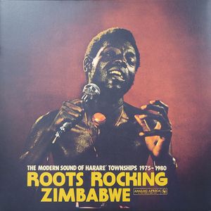 Roots Rocking Zimbabwe (The Modern Sound of Harare Townships 1975-1980) cover
