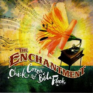 The Enchantment by Chick Corea And  Béla Fleck