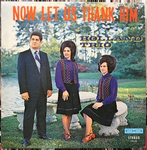 Holland Trio – Now Let Us Thank Him