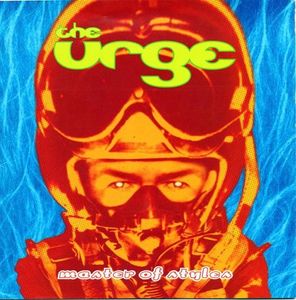 The Urge – Master Of Styles