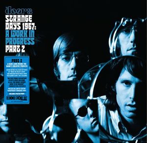 Strange Days 1967: A Work In Progress, Part 2 by The Doors