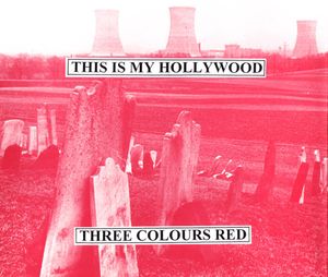 3 Colours Red – This Is My Hollywood