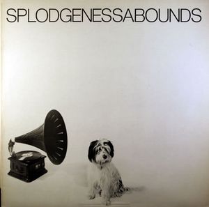 Splodgenessabounds – Splodgenessabounds