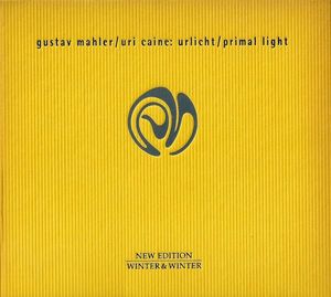 Urlicht / Primal Light by Uri Caine /  Gustav Mahler