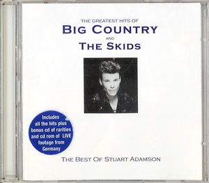 The Greatest Hits Of Big Country And The Skids: The Best Of Stuart Adamson by Big Country and  Skids