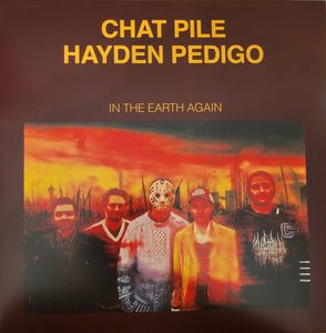 In The Earth Again by Chat Pile And  Hayden Pedigo