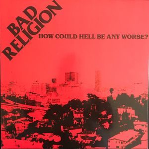 How Could Hell Be Any Worse? by Bad Religion