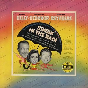 Singin' In The Rain (Recorded Directly From The Sound Track Of The M-G-M Technicolor Musical) by Gene Kelly /  Donald O'Connor /  Debbie Reynolds
