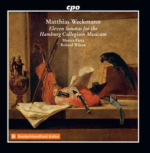 Matthias Weckmann - Musica Fiata, Roland Wilson – Eleven Sonatas For The Hamburg Collegium Musicum