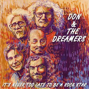 It’s Never Too Late To Be A Rockstar by Don Powell &  The Dreamers