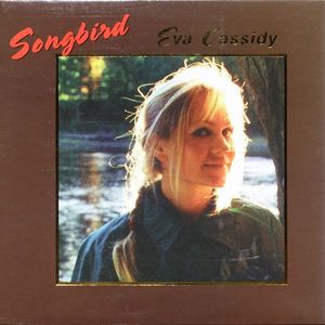 Songbird by Eva Cassidy