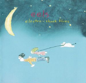 Eels – Electro-Shock Blues
