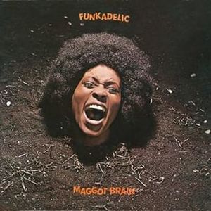 Funkadelic – Maggot Brain
