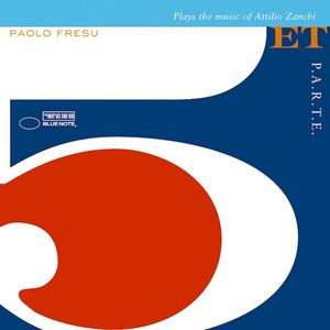 Paolo Fresu Quintet – P.A.R.T.E. (Plays The Music Of Attilio Zanchi)