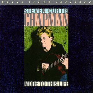 Steven Curtis Chapman –  More To This Life