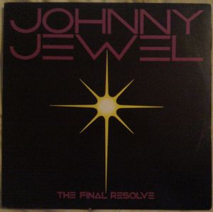 Johnny Jewel – The Final Resolve