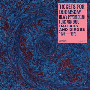 Tickets For Doomsday: Heavy Psychedelic Funk And Soul (Ballads And Dirges 1970-1975) cover