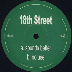18th Street – Sounds Better / No Use