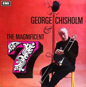 George Chishom & The Magnificent 7 by George Chisholm