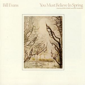 Bill Evans – You Must Believe In Spring