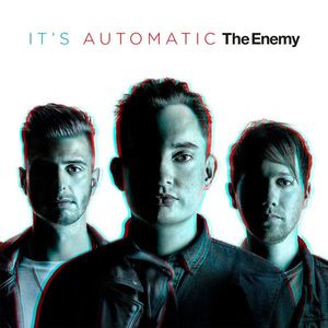 The Enemy – It's Automatic