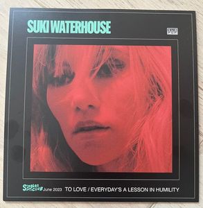 Suki Waterhouse – To Love / Everyday's A Lesson In Humility