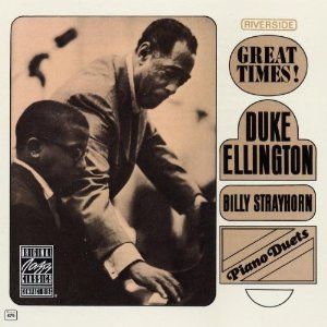 Duke Ellington & Billy Strayhorn – Piano Duets - Great Times!