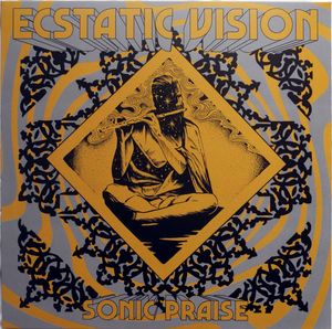 Sonic Praise by Ecstatic Vision