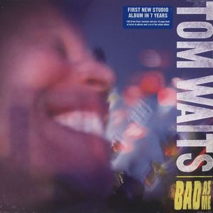Tom Waits – Bad As Me