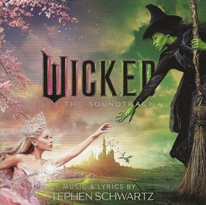 Wicked (The Soundtrack) by Stephen Schwartz